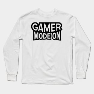 Gamer Mode On Long Sleeve T-Shirt